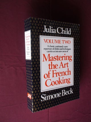 Item #31609 Matering the Art of French Cooking, Volume 2. Julia Child, Simone Beck