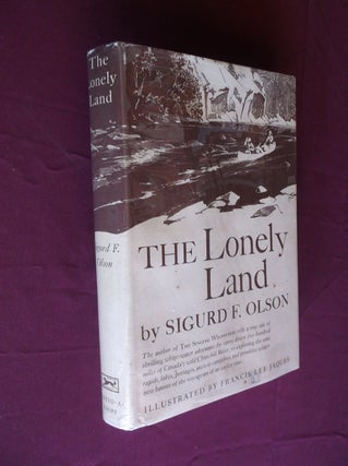 Item #31617 The Lonely Land. Sigurd F. Olson
