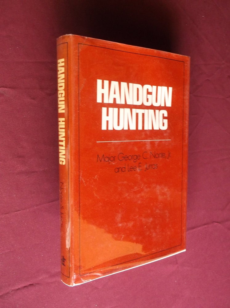 Item #31625 Handgun Hunting. Major George C. Nonte Jr., Lee E. Jurras.