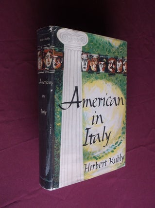 Item #31630 American in Italy. Herbert Kubly