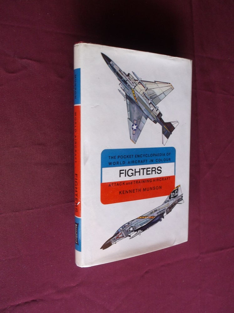 Item #31638 Fighters: Attack and Training Aircraft (The Pocket Encyclopaedia of World Aircraft in Colour. Kenneth Munson.