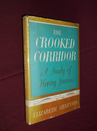 Item #31690 The Crooked Corridor: A Study of Henry James. Elizabeth Stevenson