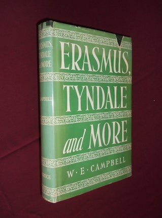 Item #31695 Erasmus, Tyndale and More. W. E. Campbell
