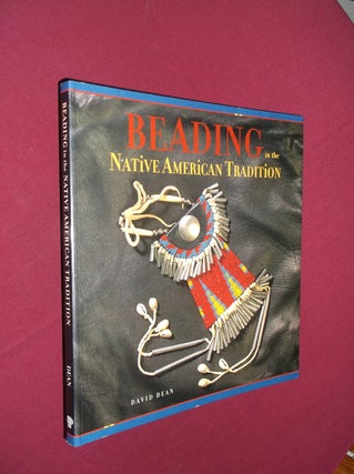Item #31721 Beading in the Native American Tradition. David Dean