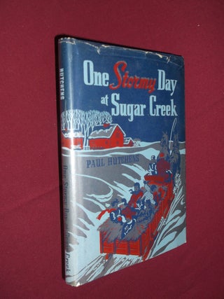 Item #31746 One Stormy Day at Sugar Creek. Paul Hutchens