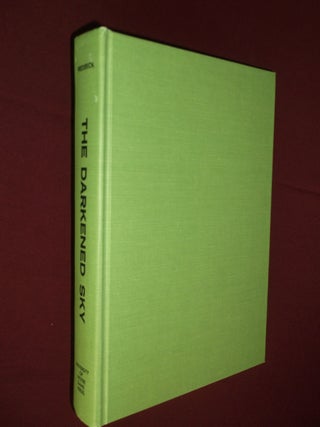 Item #31763 The Darkened Sky: Nineteenth-Century American Novelists and Religion. John T. Frederick