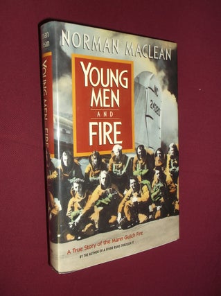 Item #31803 Young Men and Fire: A True Story of the Mann Gulch Fire. Norman Maclean
