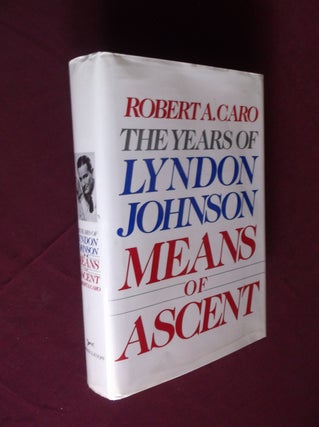 Item #31863 Means of Ascent: The Years of Lyndon Johnson (Volume II). Robert A. Caro