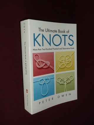 Item #31866 The Ultimate Book of Knots: More Than Two-Hundred Practical and Decorative Knots....