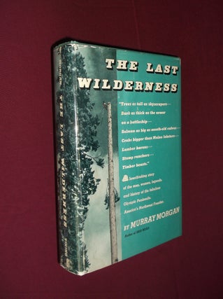 Item #31873 The Last Wilderness. Murray Morgan
