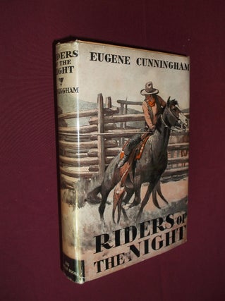 Item #31890 Riders of the Night. Eugene Cunningham