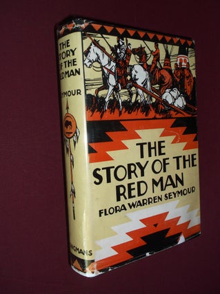Item #31910 The Story of the Red Man. Flora Warren Seymour