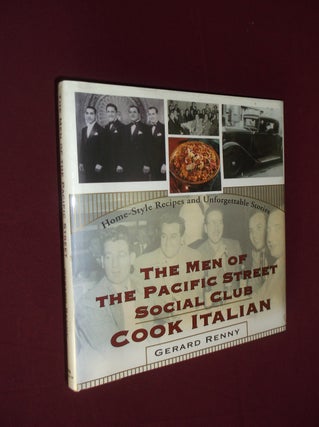Item #31920 The Men of the Pacific Street Social Club Cook Italian. Gerard Renny