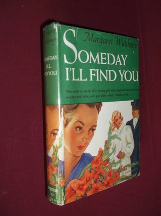 Item #31953 Someday I'll Find You. Margaret Widdemer