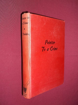 Item #31960 Pointer to a Crime. A. E. Fielding