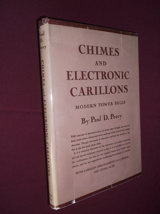 Item #31970 Chimes and Electronic Carillons: Modern Tower Bells. Paul D. Peery