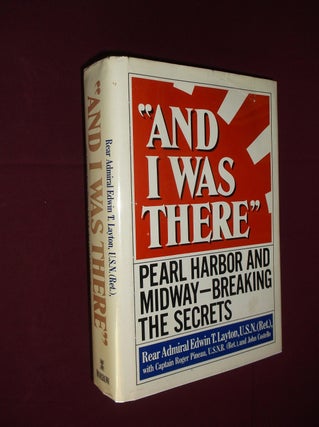 Item #31972 "And I Was There": Pearl Harbor and Midway-Breaking the Secrets. Rear Admiral Edwin...