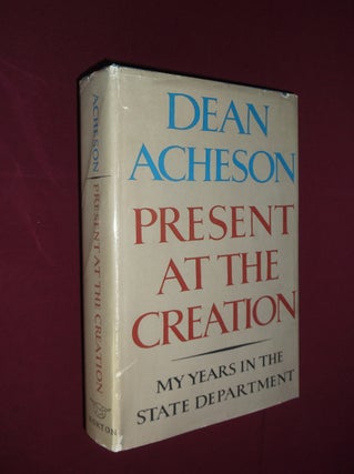 Item #31973 Present at the Creation: My Years in the State Department. Dean Acheson