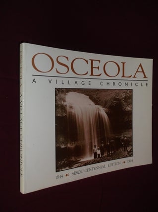 Item #31976 Osceola: A Village Chronicle (Sesquicentennial Edition 1844-1944). Osceola Historical...