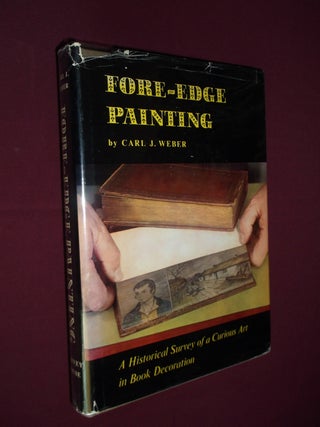 Item #31982 Fore-Edge Painting: A Historical Survey of a Curious Art in Book Decoration. Carl J....