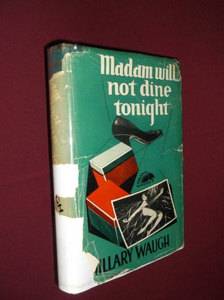 Item #31985 Madam Will Not Dine Tonight. Hillary Waugh