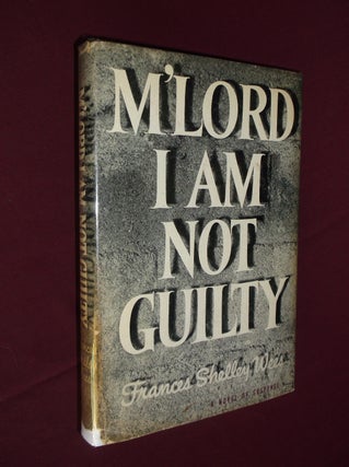 Item #31987 M'Lord, I Am Not Guilty. Frances Shelley Wees