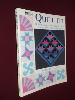 Item #32000 Quilt It!: Quilting Ideas and Inspiration for Patchwork and Applique. Barbara Chainey