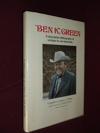 Item #32002 Ben K. Green: A Desciptive Bibliography of Writings By and About Him. Robert A....