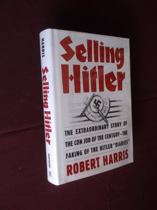 Item #32019 Selling Hitler: The Extraordinary Story of the Con Job of the Century--The Faking of...