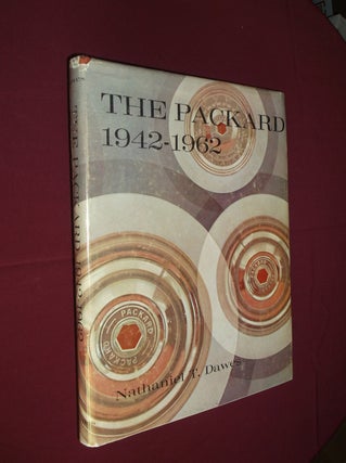 Item #32043 The Packard 1942-1962. Nathaniel T. Dawes