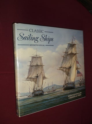 Item #32044 Classic Sailing Ships (With Paintings by Cornelis de Vries). Kenneth Giggal