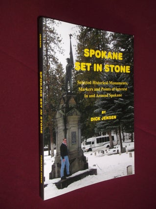 Item #32071 Spokane Set in Stone: Selected Historical Monuments, Markers and Points of Interest...