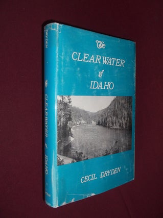 Item #32084 The Clearwater of Idaho. Cecil Dryden