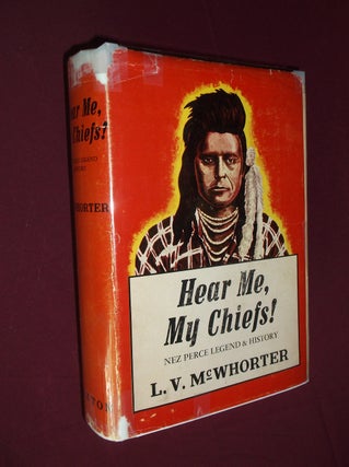 Item #32108 Hear Me, My Chiefs!: Nez Perce History and Legend. L. V. McWhorter, Ruth Bordin