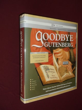 Item #32123 Goodbye Gutenberg: Hello to a New Generation of Readers and Writers. Valerie...