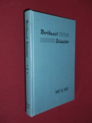 Item #32145 Northwest Disaster: Avalanche and Fire. Ruby El Hult