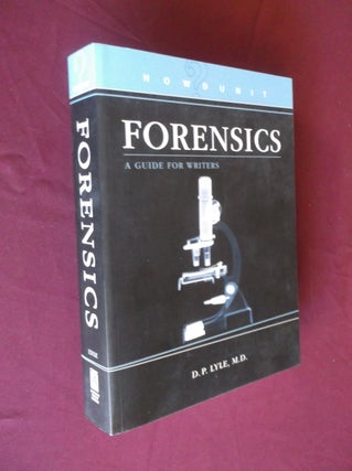 Item #32152 Forensics: A Guide for Writers. D. P. Lyle