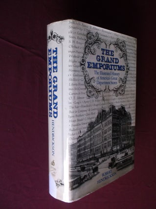 Item #32159 The Grand Emporiums: The Illustrated History of America's Great Department Stores....