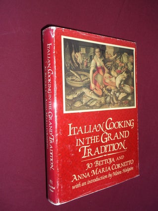 Item #32171 Italian Cooking in the Grand Tradition. Jo Bettoja, Anna Maria Cornetto
