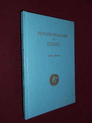 Item #32177 Pioneer Preacher in Idaho. James A. Hedges