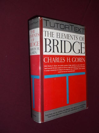 Item #32184 The Elements of Bridge: A Tutor Text. Charles H. Goren