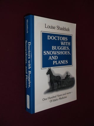 Item #32188 Doctors with Buggies, Snowshoes, and Planes. Louise Shadduck