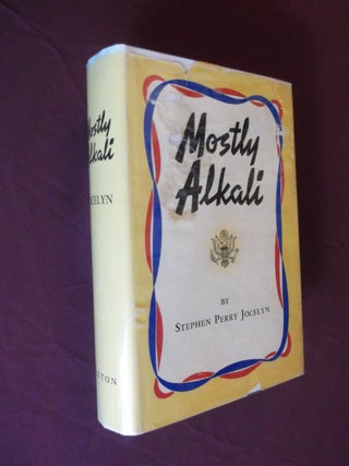 Item #32197 Mostly Alkali. Stephen Perry Jocelyn