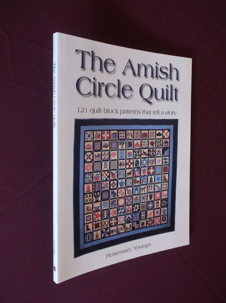 Item #32208 The Amish Circle: 121 Quilt Block Patterns That Tell a Story. Rosemary Youngs.