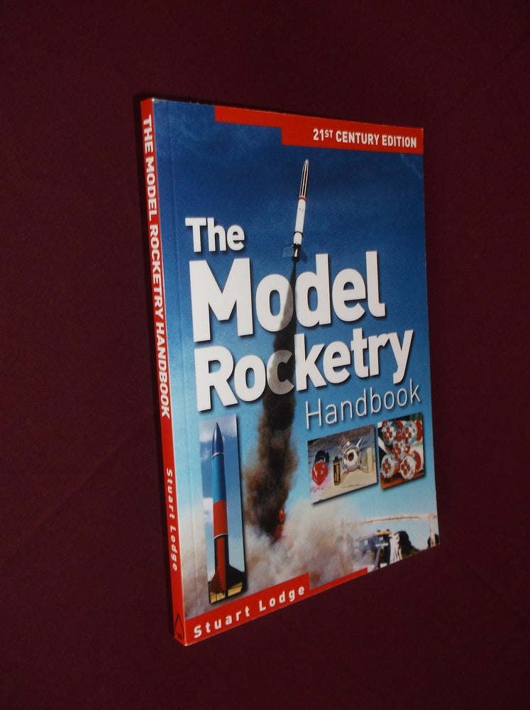Item #32210 The Model Rocketry Handbook: 21st Century Edition. Stuart Lodge.