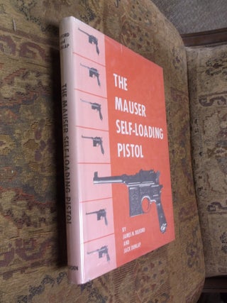 Item #32223 The Mauser Self-Loading Pistol. James N. Belford, Jack Dunlap
