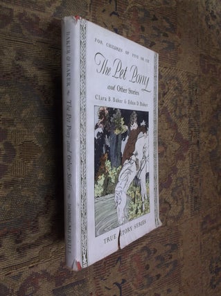 Item #32234 The Pet Pony and Other Stories (True Story Series). Clara B. Baker, Edna D. Baker