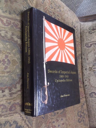 Item #32254 Swords of Imperial Japan 1868-1945 (Cyclopedia Edition). Jim Dawson