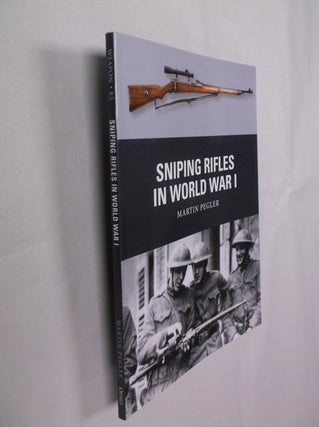 Item #32301 Sniping Rifles in World War I. Martin Pegler