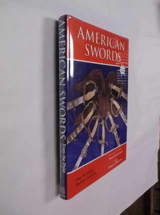 Item #32319 American Swords from the Philip Medicus Collection. Stuart C. Mowbray, Norm...